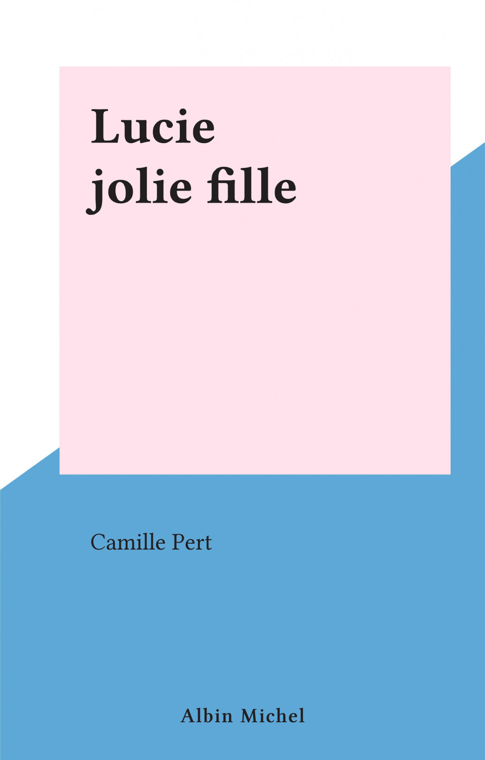 Couverture ebook de Lucie jolie fille, de Camille Pert