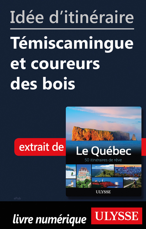 Couverture ebook de Idée d'itinéraire - Témiscamingue et coureurs des bois, de Collectif