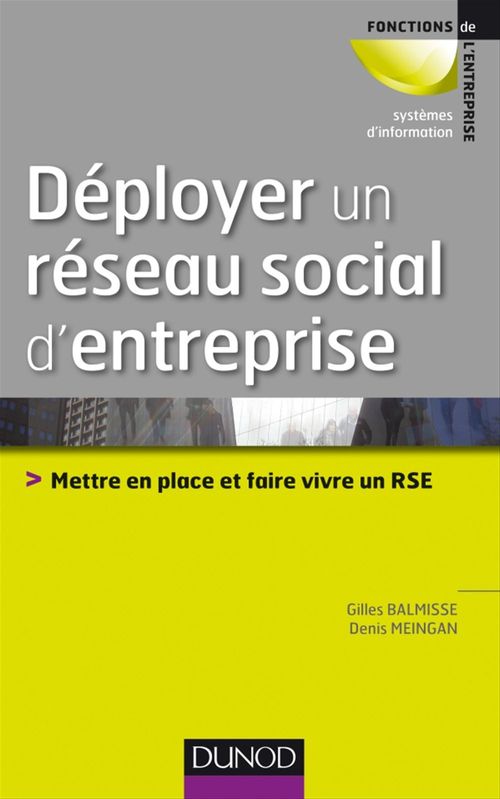 Couverture ebook de Déployer un réseau social d'entreprise, de Gilles Balmisse, Denis Meingan