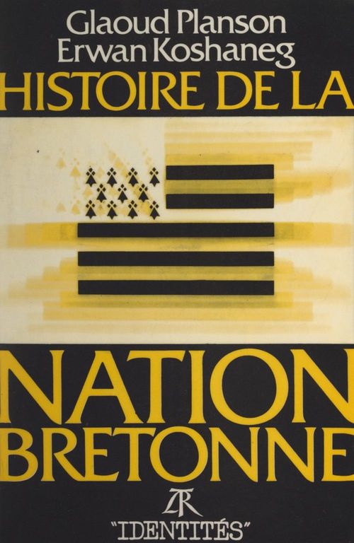 Couverture ebook de Histoire de la nation Bretonne, de Erwan Koshaneg, Glaoud Planson