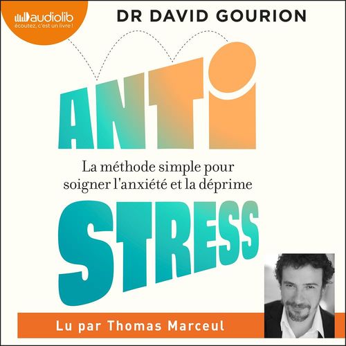 Couverture audiobook de Antistress : la méthode simple pour soigner l'anxiété et la déprime., de David Gourion