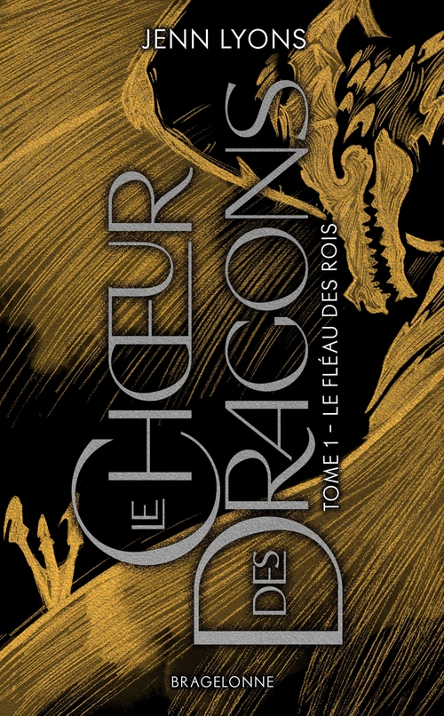 ebook cover of Le Choeur des dragons, T1 : Le Fléau des rois, by Jenn Lyons