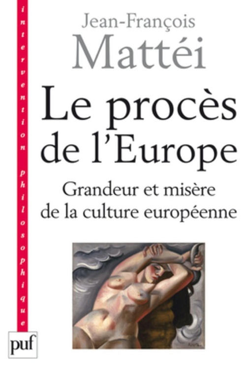 Couverture ebook de Le procès de l'Europe : Grandeur et misère de la culture européenne, de Jean-François Mattéi