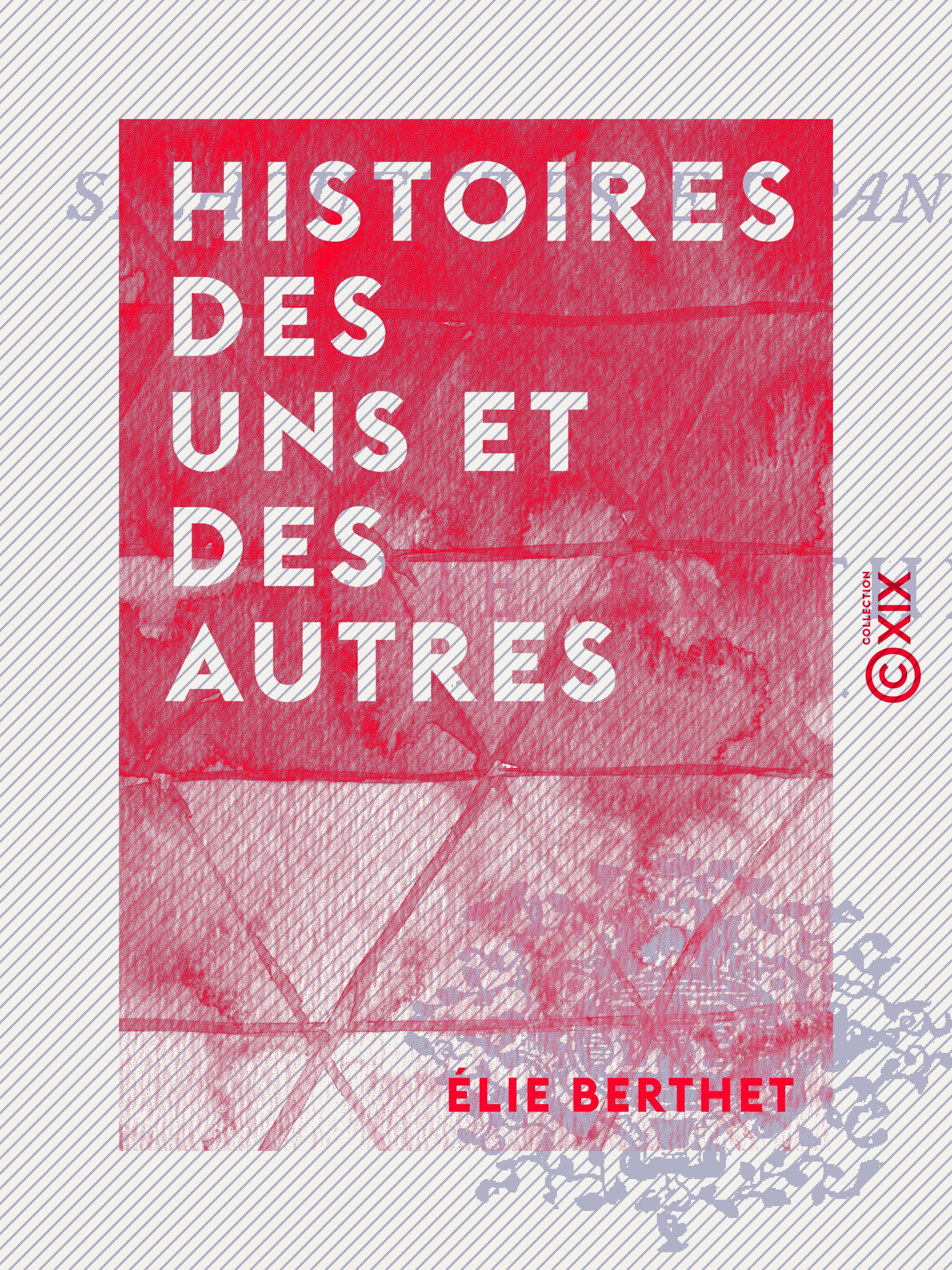 Couverture ebook de Histoires des uns et des autres, de Elie Berthet