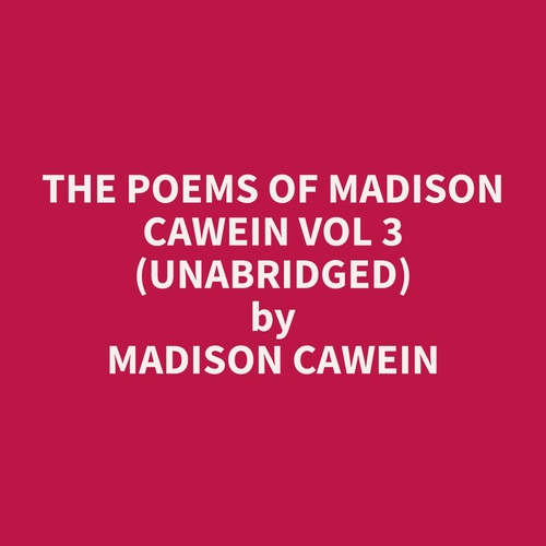 audiobook cover of The Poems of Madison Cawein Vol 3 (Unabridged), by Madison  Cawein