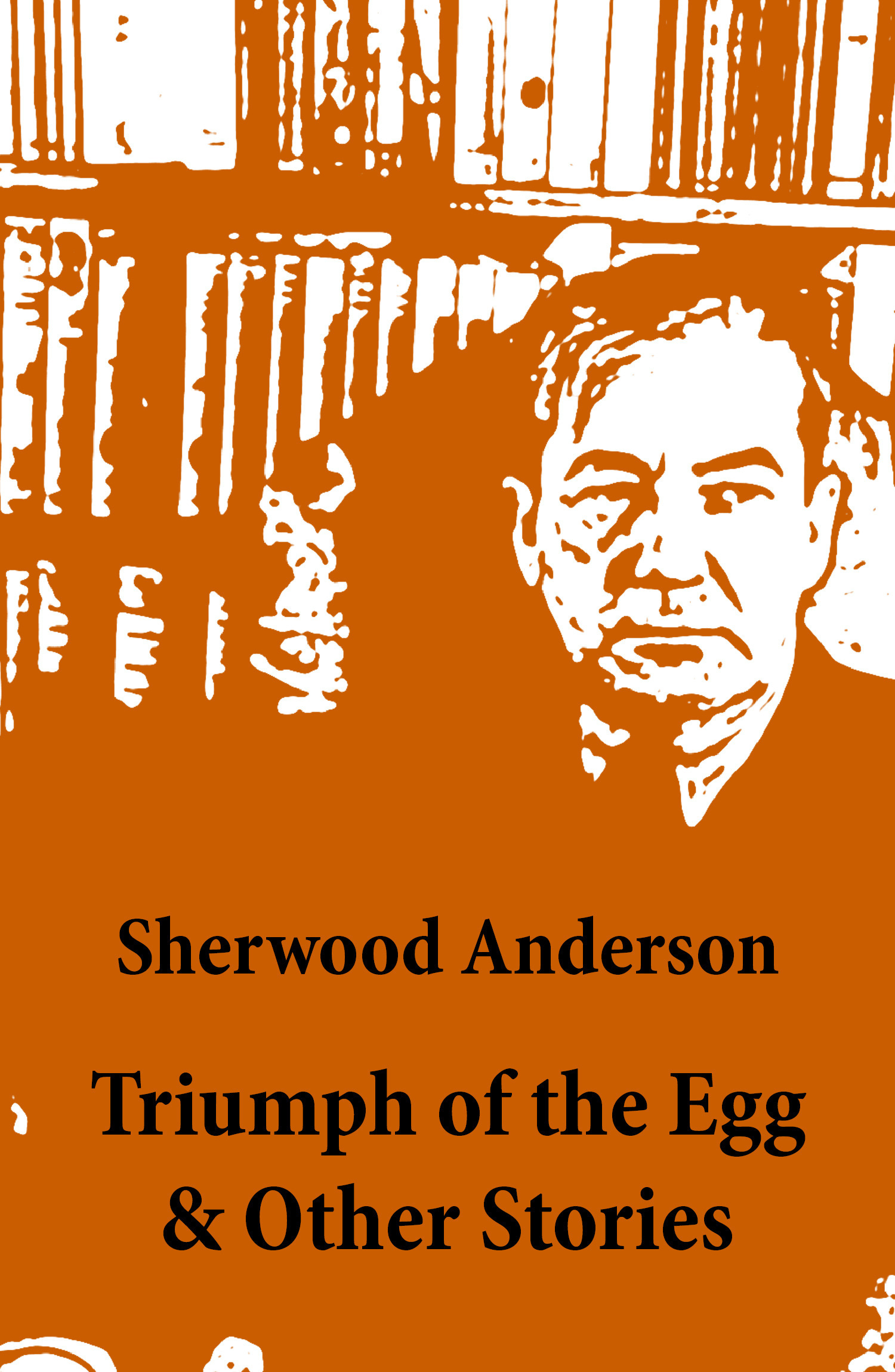 ebook cover of Triumph of the Egg & Other Stories, by Sherwood Anderson