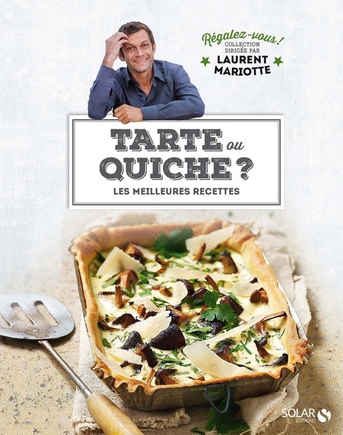 ebook cover of Tarte ou quiche ? régalez-vous, by Laurent Mariotte