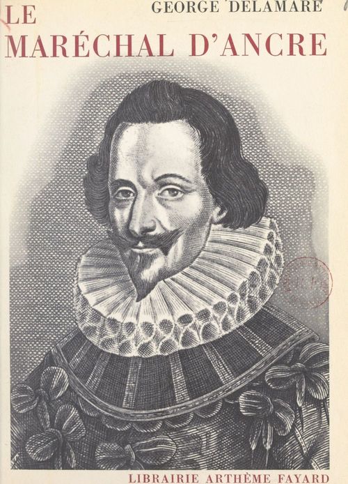 Couverture ebook de Le maréchal d'Ancre, de George Delamare