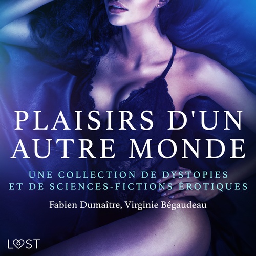 audiobook cover of Plaisirs d'un autre monde : Une collection de dystopies et de sciences-fictions érotiques, by Fabien Dumaitre, Virginie Begaudeau