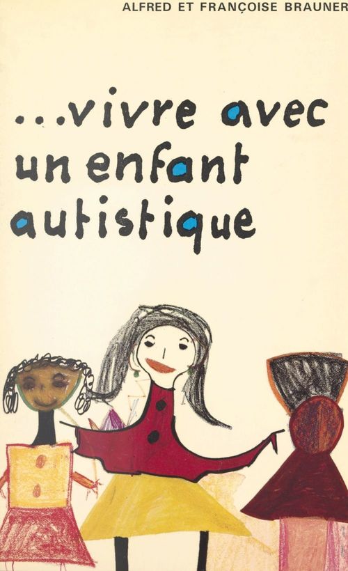 ebook cover of Vivre avec un enfant autistique, by Alfred Brauner, Francoise Brauner