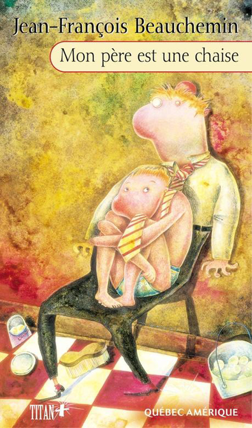ebook cover of Mon père est une chaise, by Beauchemin Jean Fran
