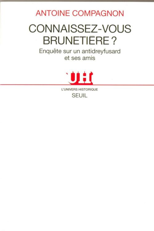ebook cover of Connaissez-vous Brunetière ? Enquête sur un antidreyfusard et ses amis, by Antoine Compagnon