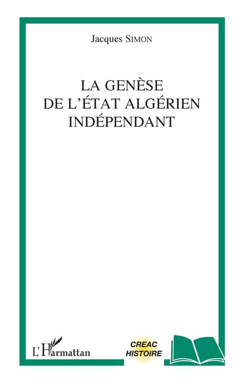 ebook cover of La genèse de l'Etat algérien indépendant, by Jacques Simon