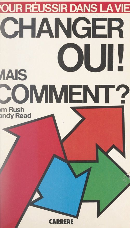 Couverture ebook de Changer oui ! mais comment ?, de Randy Read, Tom Rush