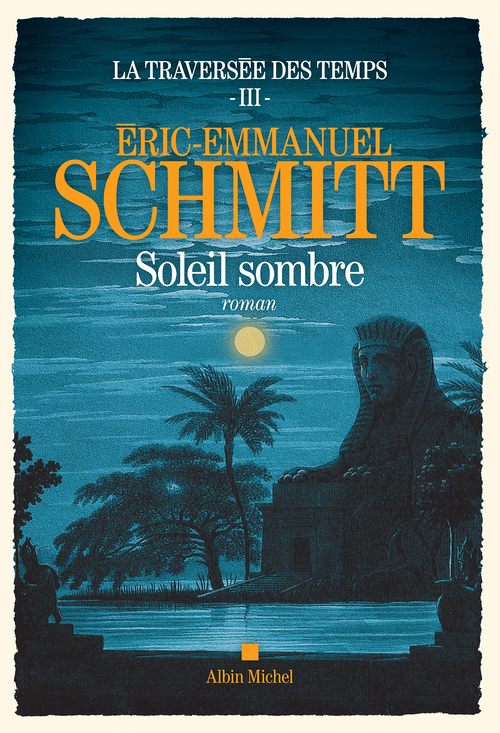 Couverture ebook de La Traversée des temps - tome 3 - Soleil sombre, de Eric-Emmanuel Schmitt
