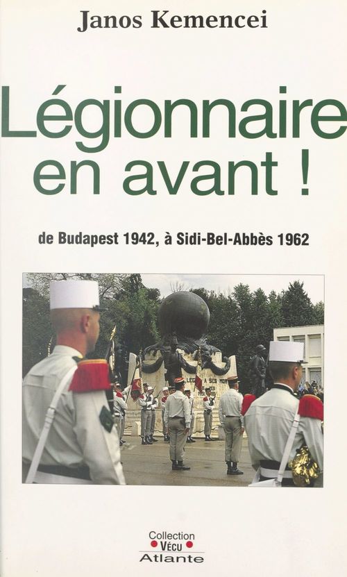 Couverture ebook de Légionnaire, en avant !, de Janos Kemencei