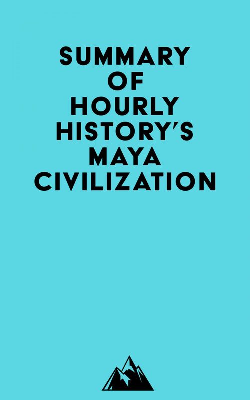 ebook cover of Summary of Hourly History's Maya Civilization, by Everest Media