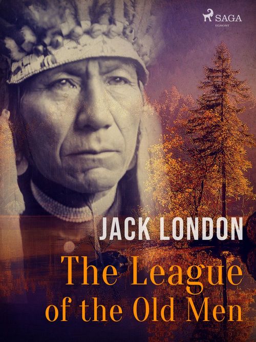 Couverture ebook de The League of the Old Men, de Jack London