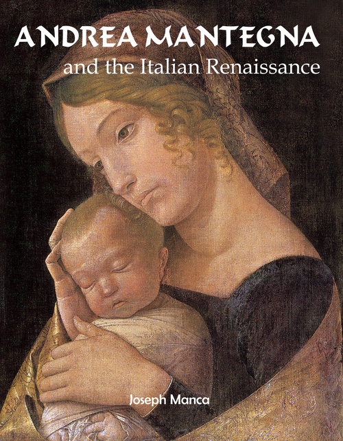 ebook cover of Andrea Mantegna and the Italian Renaissance, by Joseph Manca