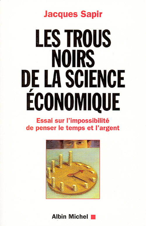 Couverture ebook de Les Trous noirs de la science économique, de Jacques Sapir