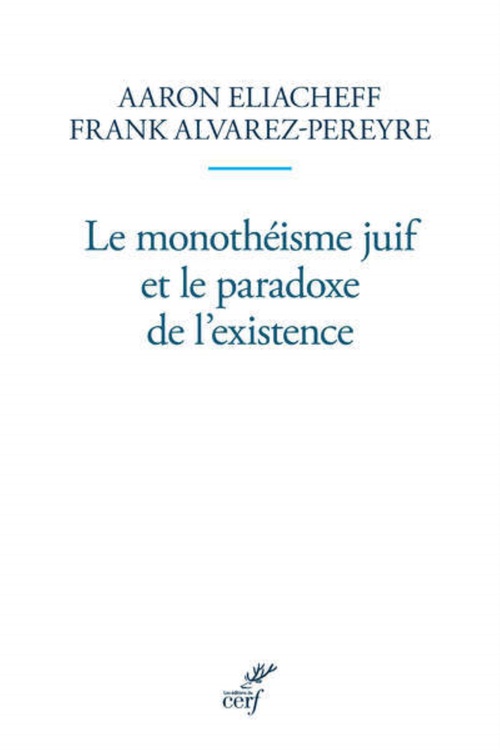ebook cover of LE MONOTHEISME JUIF ET LE PARADOXE DE L'EXISTENCE, by Frank Alvarez-Pereyre, Aaron Eliacheff