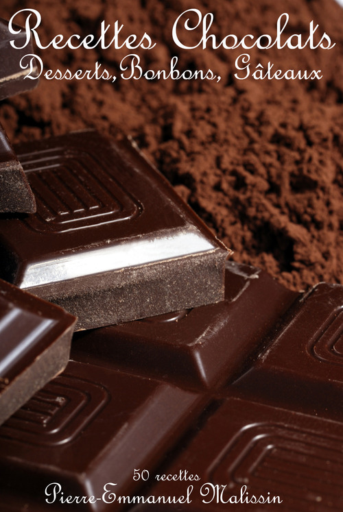 ebook cover of Recettes chocolats ; desserts, bonbons, gâteaux, by Pierre-emmanuel Malissin
