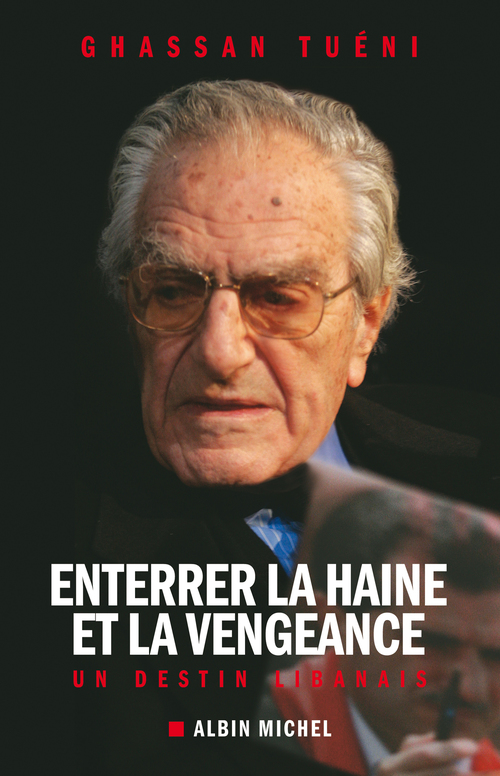 ebook cover of Enterrer la haine et la vengeance, by Ghassan Tuéni