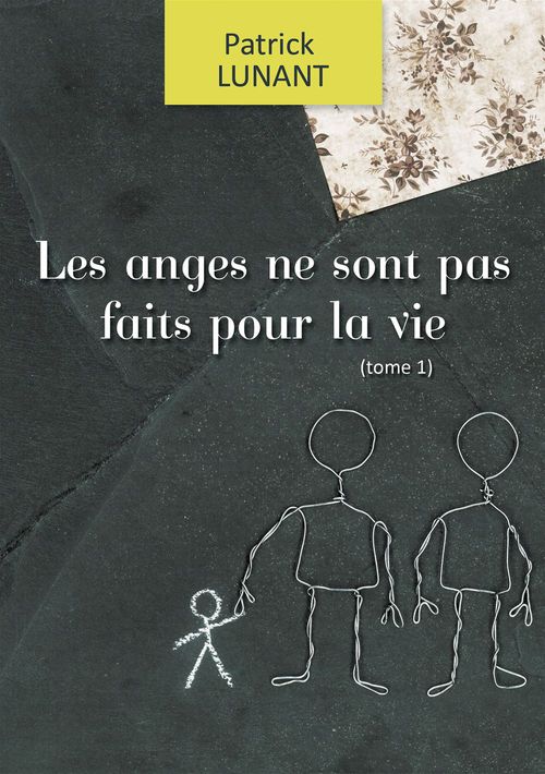 ebook cover of Les anges ne sont pas faits pour la vie, by Patrick Lunant
