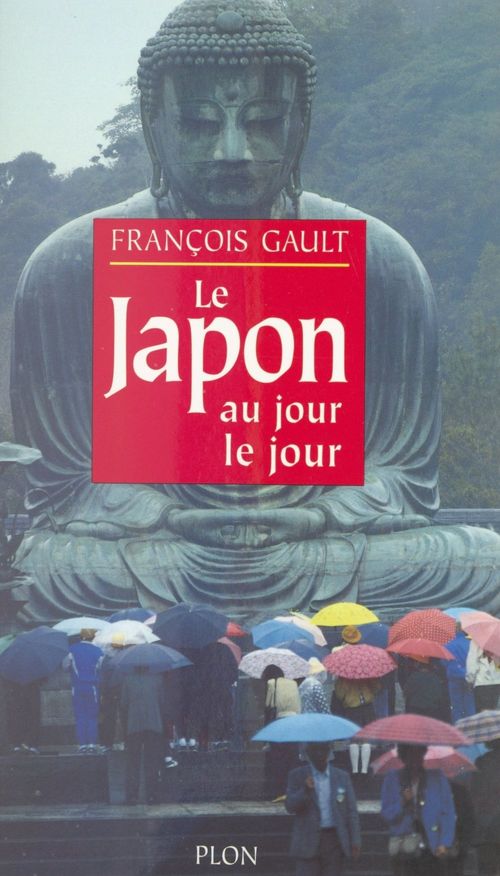 Couverture ebook de Le Japon au jour le jour, de Francois Gault