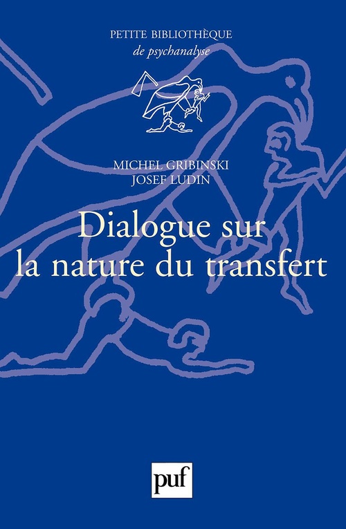 Couverture ebook de Dialogue sur la nature du transfert, de Michel Gribinski, Josef Ludin