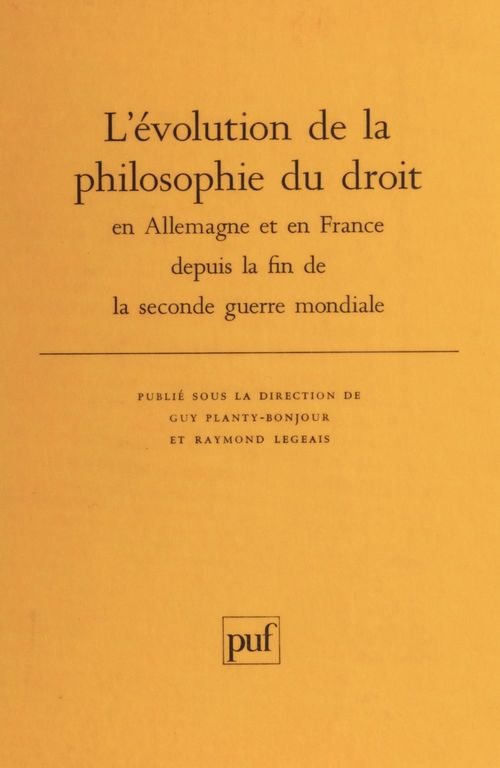 Couverture ebook de L'Évolution de la philosophie du droit en Allemagne et en France depuis la fin de la Seconde Guerre mondiale, de Yves Roucaute, Simone Goyard-Fabre, Mireille Delmas-Marty, H. Alwart, Raymond Legeais, Guy Planty-Bonjour, Rémy, K. Kuhl