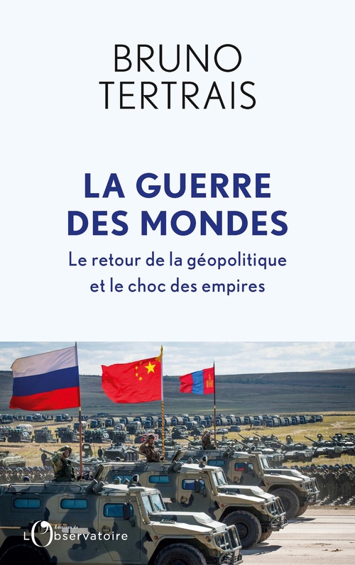 ebook cover of La Guerre des mondes : Le retour de la géopolitique et le choc des empires, by Bruno Tertrais