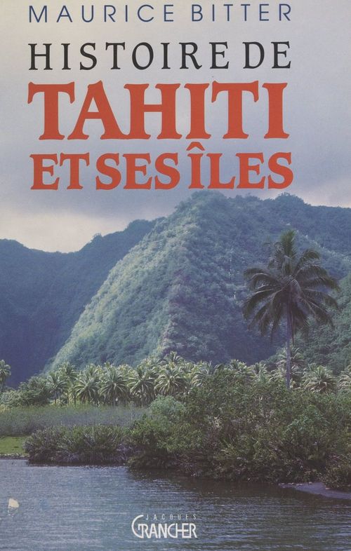 Couverture ebook de Histoire de Tahiti et ses îles, de Maurice Bitter