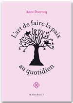 ebook cover of L'art de faire la paix au quotidien, by Anne Ducrocq