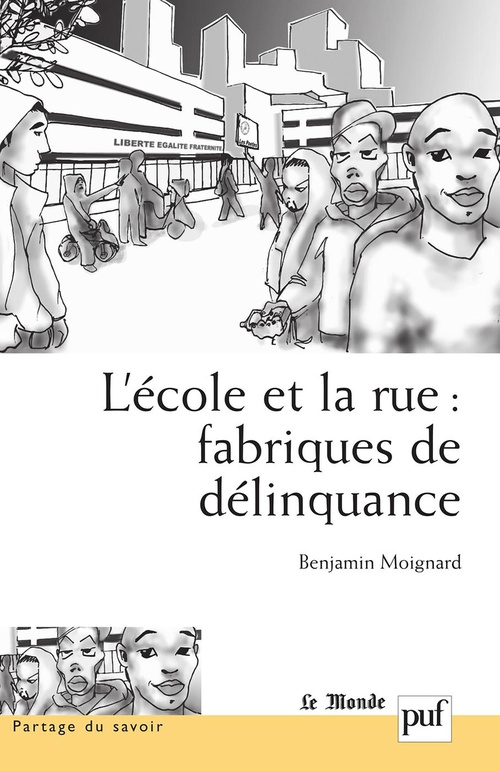 ebook cover of L'école et la rue : fabriques de délinquance, by Benjamin Moignard