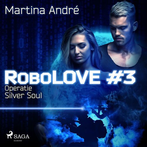 Couverture audiobook de Robolove #3 - Operatie Silver Soul, de Martina André