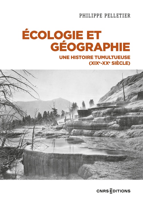 Couverture ebook de Écologie et géographie - Une histoire tumultueuse (XIXe XXe siècle), de Philippe Pelletier