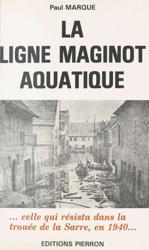 Couverture ebook de La Ligne Maginot aquatique, de Paul Marque