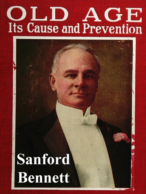 ebook cover of Old Age, Its Cause and Prevention: The Story of an Old Body and Face Made Young, by Sanford Bennett