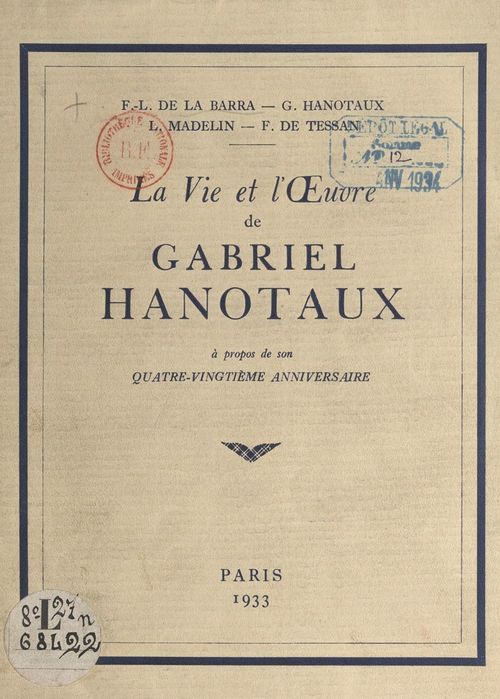 Couverture ebook de La vie et l'oeuvre de Gabriel Hanotaux, de Francisco Leon De La Barra, Francois De Tessan, Gabriel Hanotaux, Louis Madelin