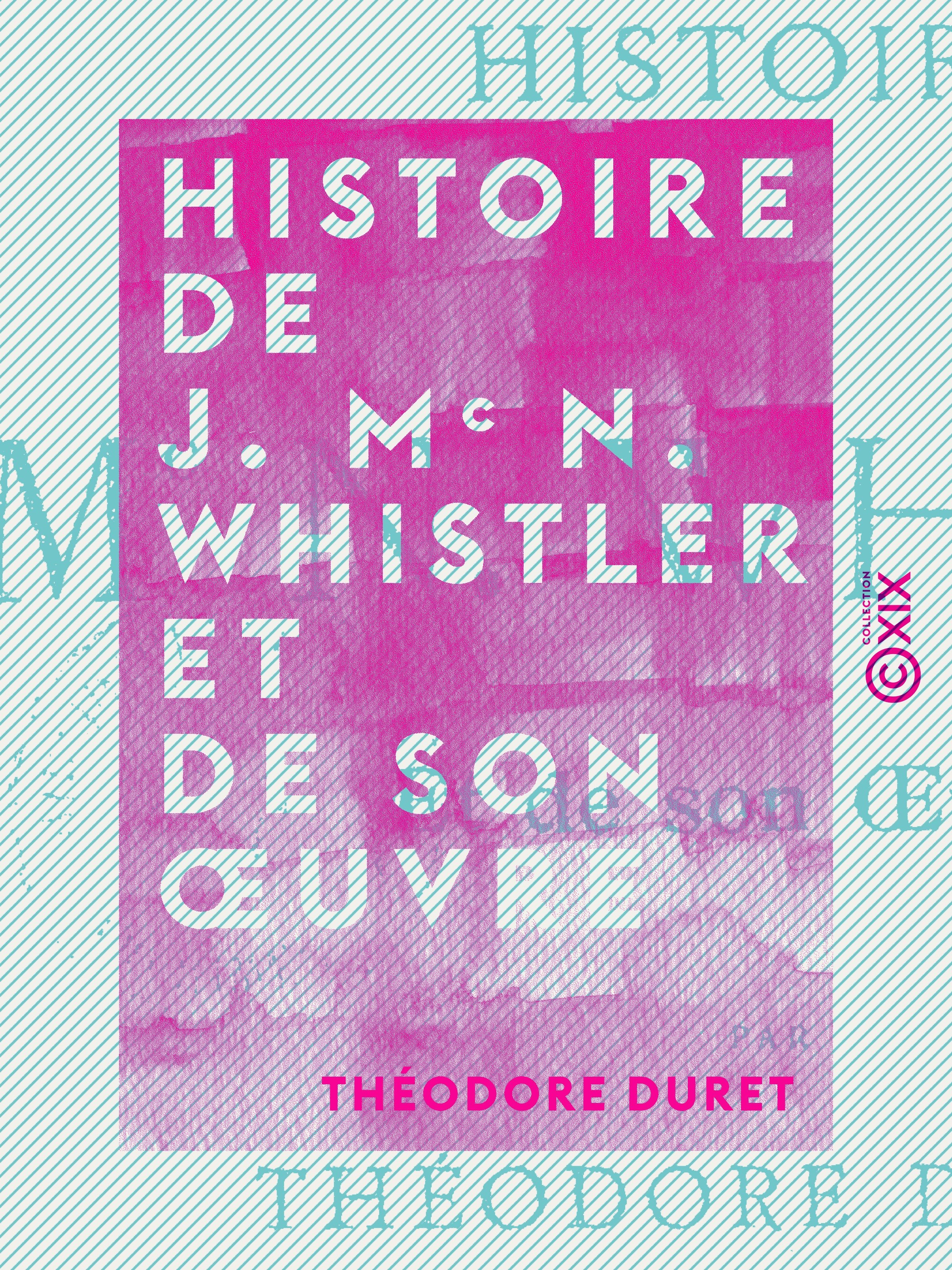 ebook cover of Histoire de J. Mc N. Whistler et de son oeuvre, by Theodore Duret