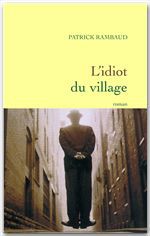 Couverture ebook de L'idiot du village, de Patrick Rambaud