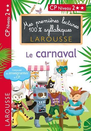 ebook cover of Mes premières lectures 100 % syllabiques Niveau 2 - le carnaval, by Giulia Levallois, Hélène Heffner, Cécilia Stenmark