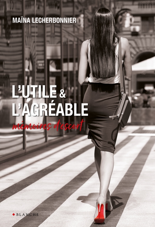 Couverture ebook de L'utile et l'agréable - Mémoires d'escort, de Maïna Lecherbonnier