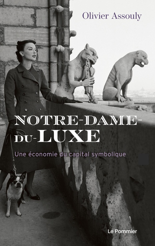 Couverture ebook de Notre-Dame-du-Luxe : Une économie du capital symbolique, de Olivier Assouly