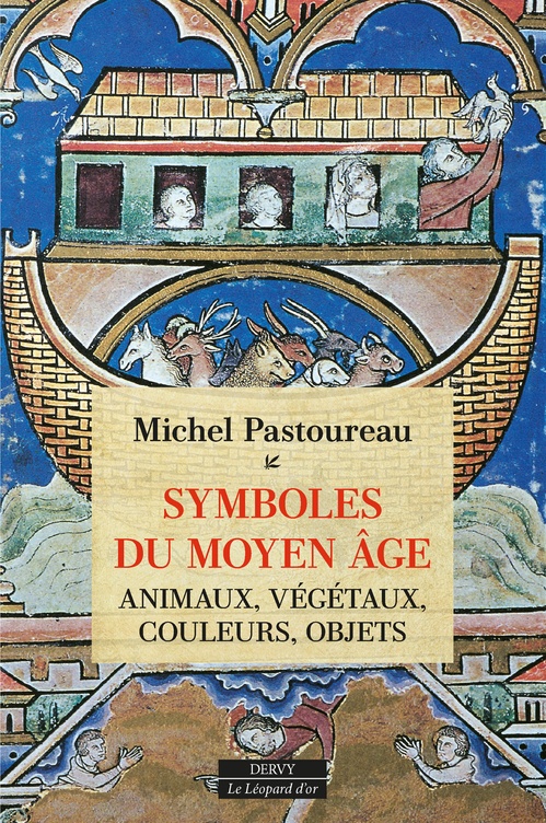 ebook cover of Symboles du Moyen Âge - Animaux, végétaux, couleurs, objets, by Michel Pastoureau