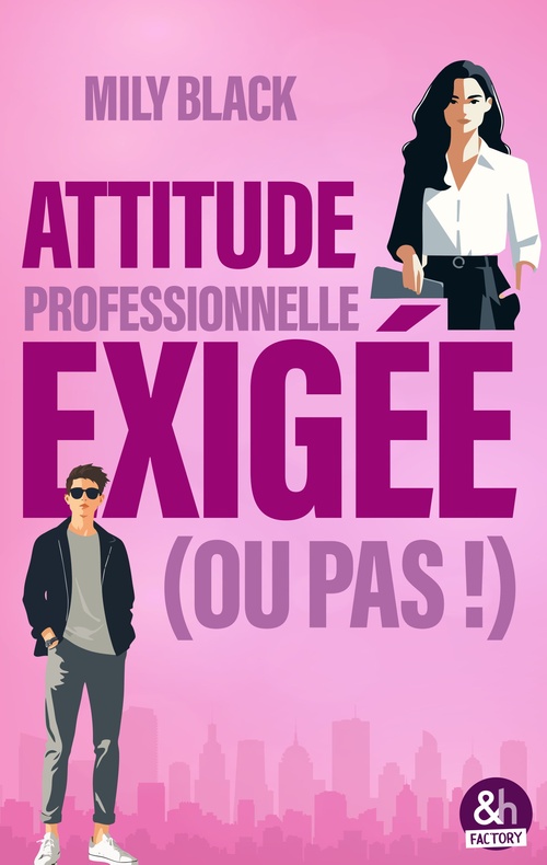 ebook cover of Attitude professionnelle exigée (ou pas), by Mily Black
