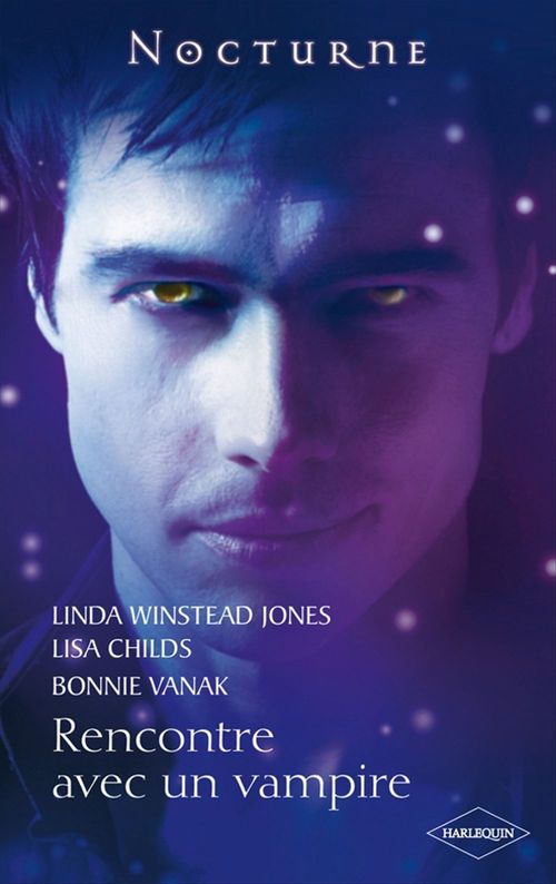 Couverture ebook de Rencontre avec un vampire, de Lisa Childs, Linda winstead Jones, Bonnie Vanak