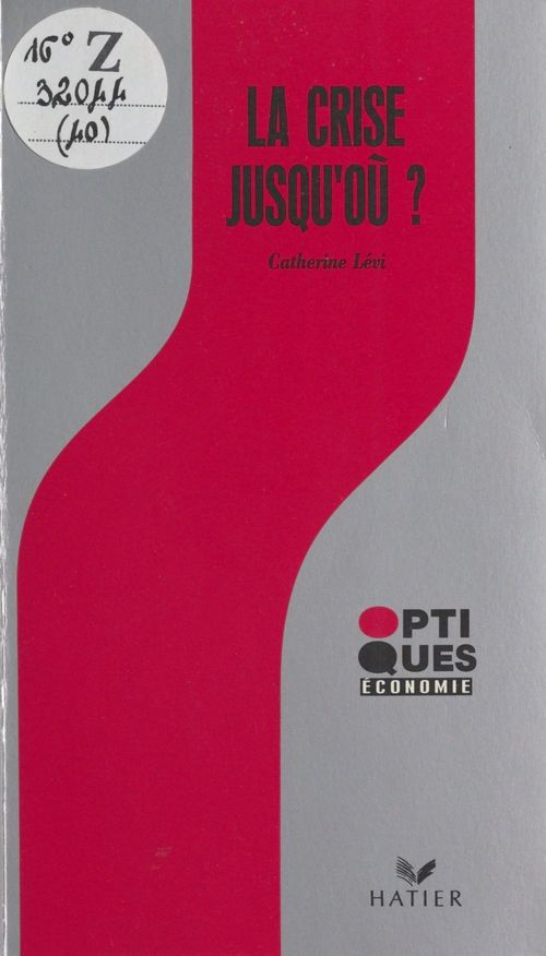 Couverture ebook de La crise, jusqu'où ?, de Levi-C