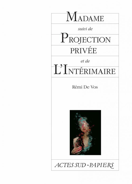 Couverture ebook de Madame suivi de Projection privée et de L'Intérimaire, de Rémi De Vos